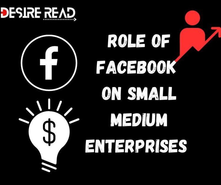 Role of Facebook on Small medium Enterprises