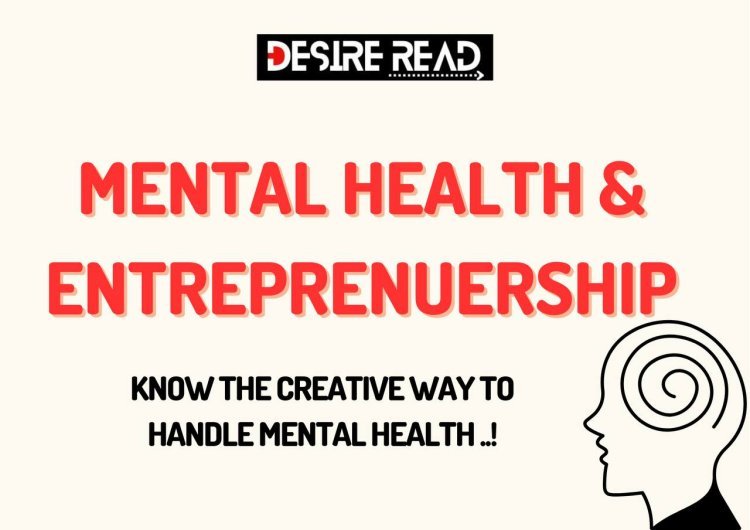 Mental health and entrepreneurship: address the unique challenges and pressures faced by business owners, with tips on managing stress
