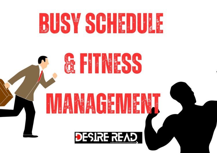 How to Manage Fitness with a Busy Schedule