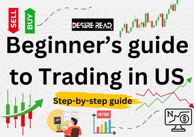 Beginner's Guide to Trading Stocks in the US