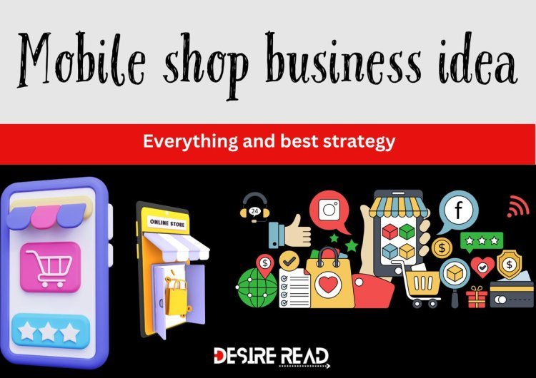 Mobile Shop Business In 2024: Strategies and all information