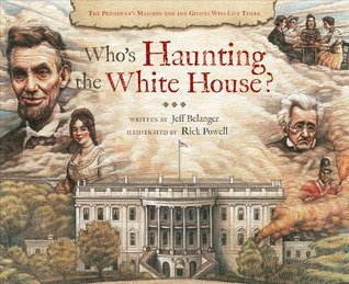 Ghosts of the white house: presidential hauntings and legends