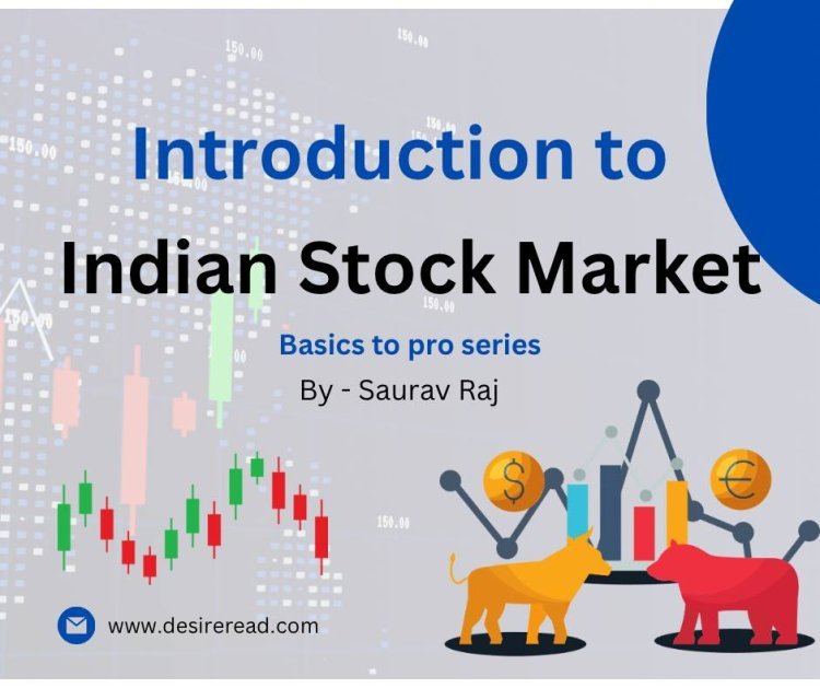 Introduction to the INDIAN Stock Market